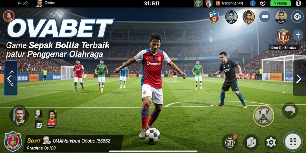 Tampilan gameplay menarik dalam OVABET yang menghadirkan pengalaman sepak bola nyata.